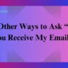 25 Other Ways to Ask “Did You Receive My Email?”