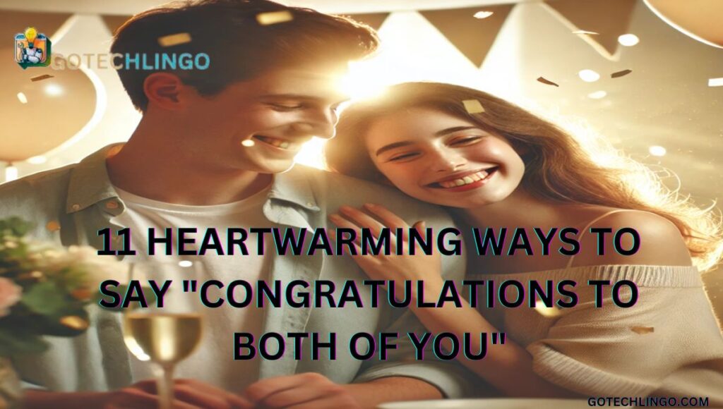 11 Heartwarming Ways to Say "Congratulations to Both of You"