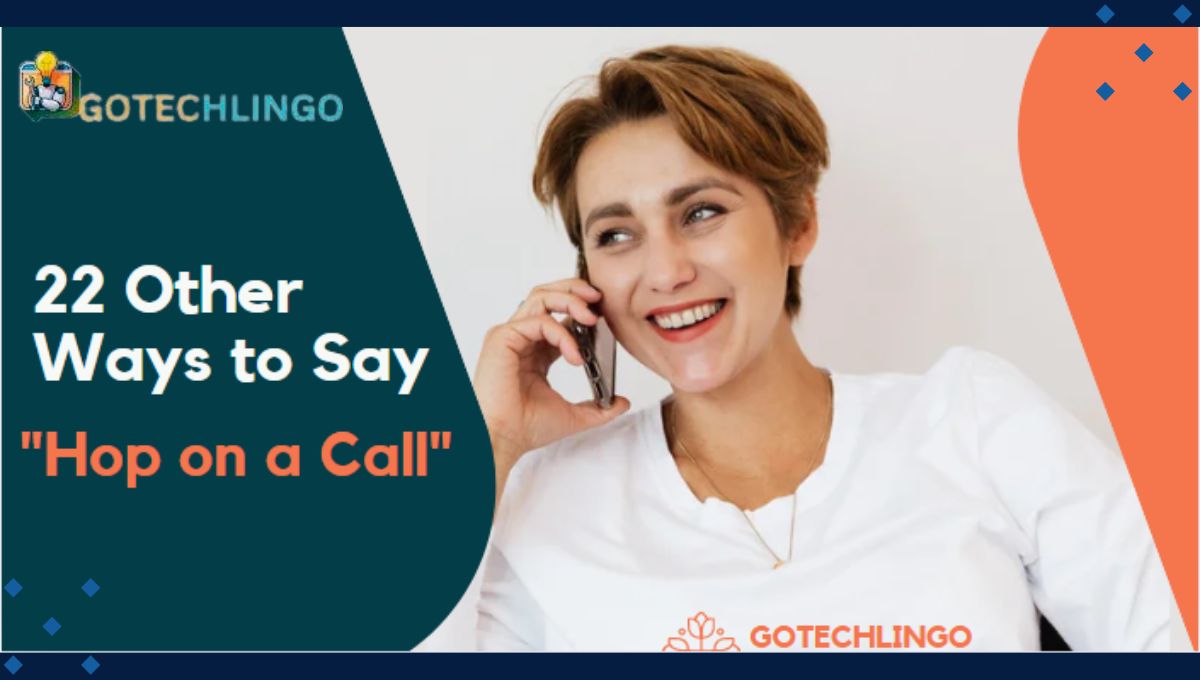 22 Other Ways to Say "Hop on a Call"