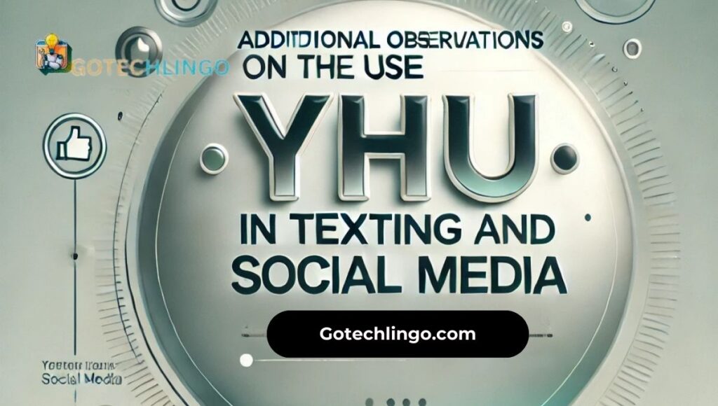 Additional Observations on the Use of 'YHU' in Texting and Social Media