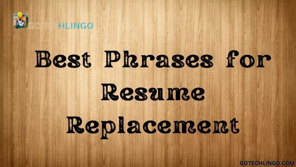 Best Phrases for Resume Replacement