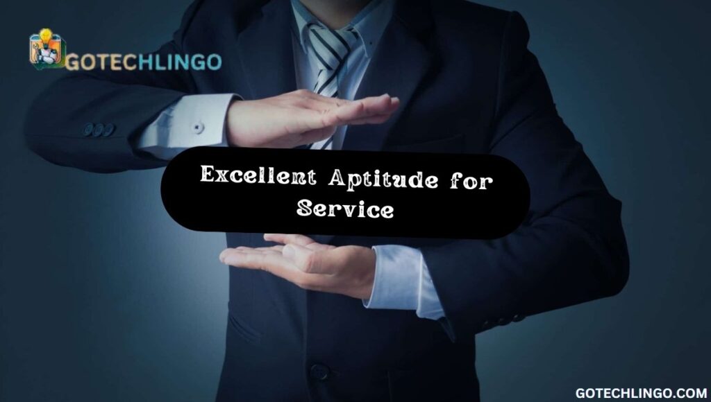 Excellent Aptitude for Service