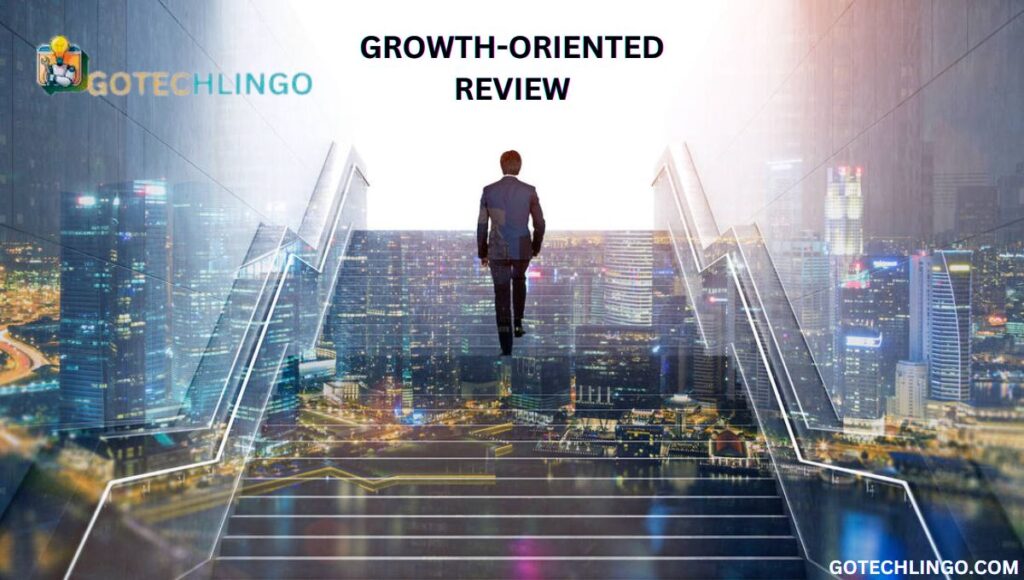 Growth-Oriented Review