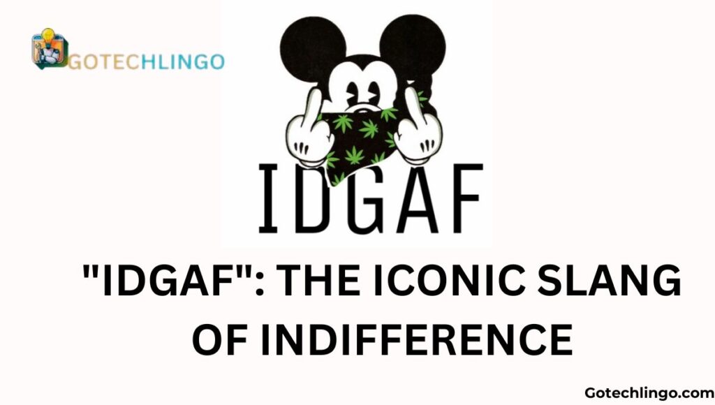 "IDGAF": The Iconic Slang of Indifference