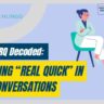 RQ Decoded: Unpacking “Real Quick” in Conversations