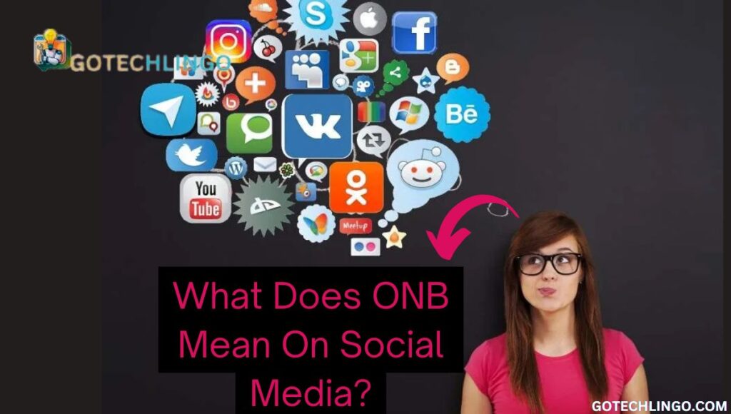 What Does ONB Mean On Social Media?