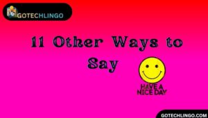 11 Other Ways to Say “Have a Nice Day”