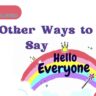 13 Other Ways to Say “Hello Everyone”