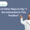 13 Other Ways to Say "I Am Interested In This Position"