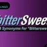 14 Synonyms for "Bittersweet"