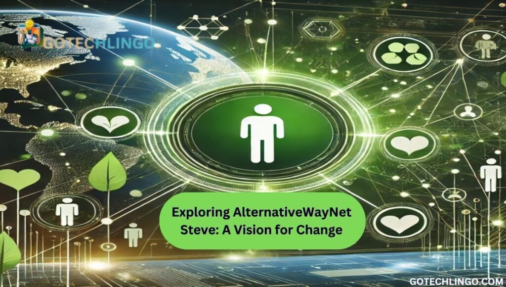 Exploring AlternativeWayNet Steve: A Vision for Change