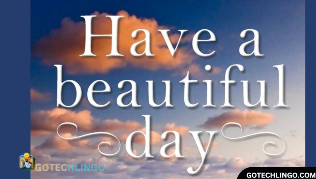 Have a Beautiful Day