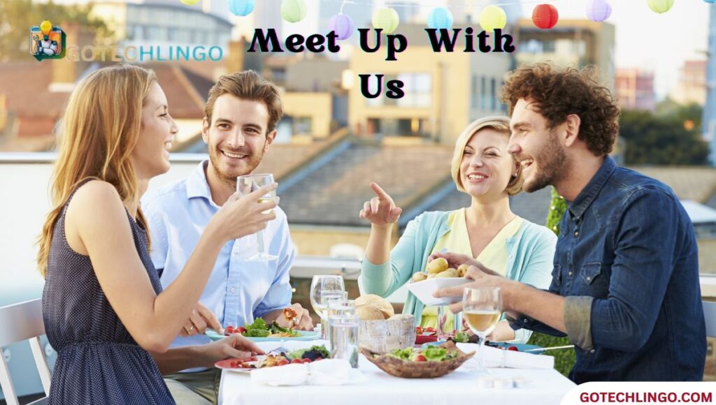 Meet Up With Us