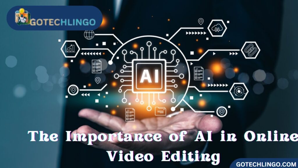 The Importance of AI in Online Video Editing