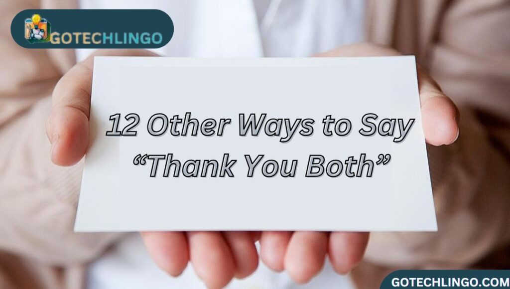 12 Other Ways to Say “Thank You Both”