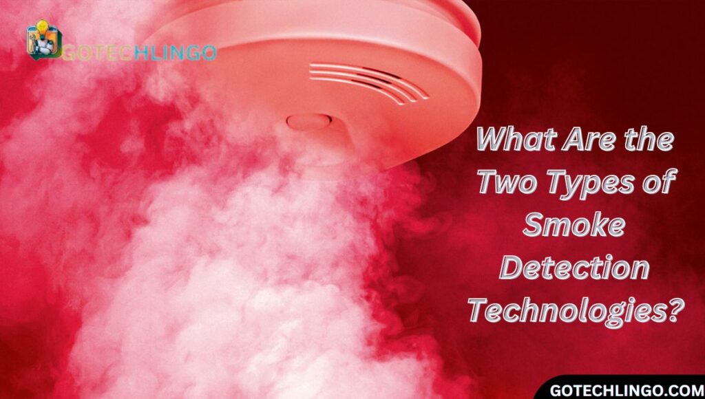 What Are the Two Types of Smoke Detection Technologies?