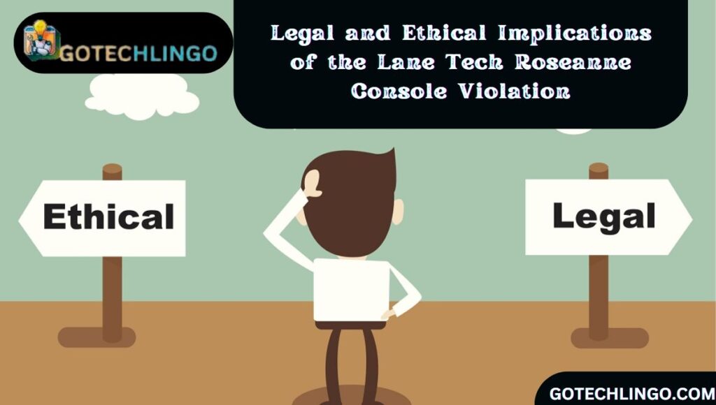 Legal and Ethical Implications of the Lane Tech Roseanne Console Violation