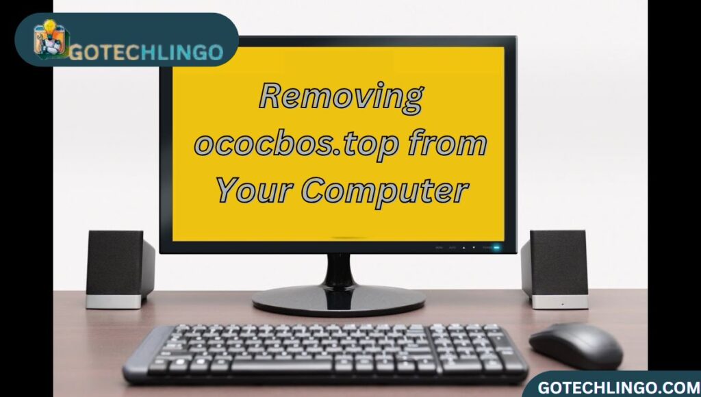 Removing ococbos.top from Your Computer