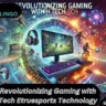 Revolutionizing Gaming with Tech Etruesports Technology